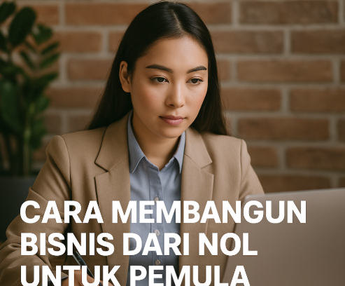 Cara Membangun Bisnis dari Nol untuk Pemula